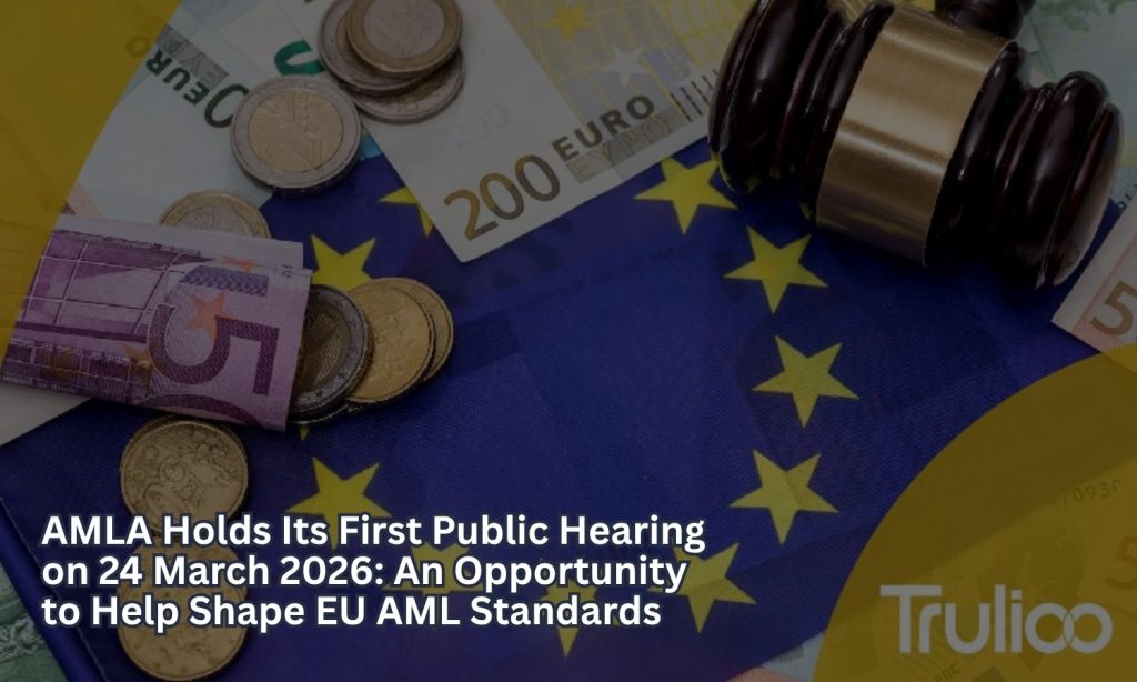 AMLA Holds Its First Public Hearing on 24 March 2026: An Opportunity to Help Shape EU AML Standards